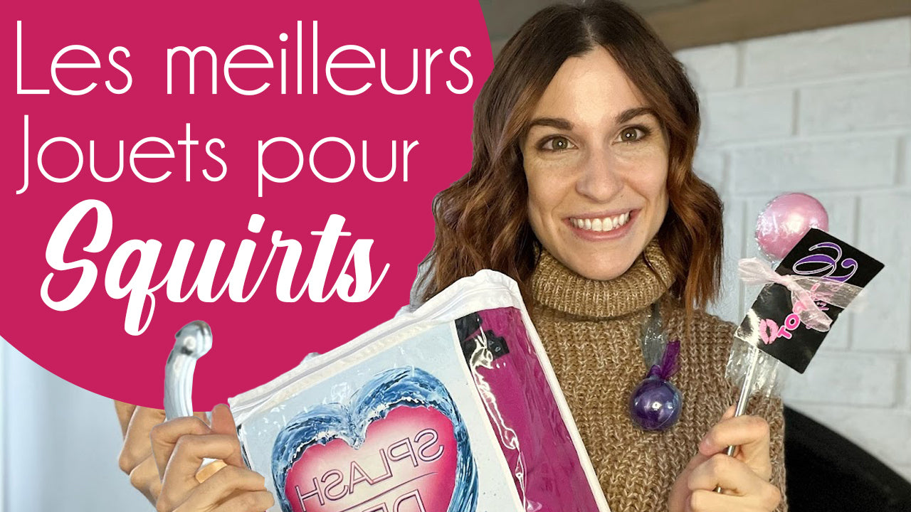 Les meilleurs jouets pour Squirt!!!! – Sensations Plus